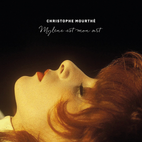 Christophe Mourthé - Mylène Est Mon Art (Livret)
