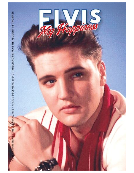 Elvis My Happiness - Revue N°130 - Decembre 2024