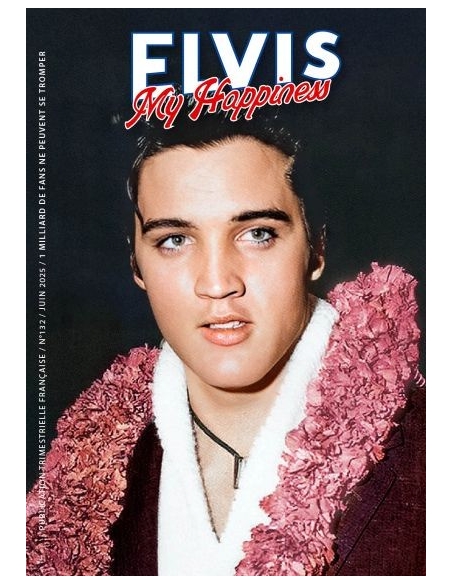 Elvis My Happiness - Revue N°132 - Juin 2025