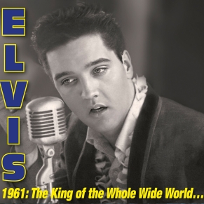 Elvis Presley - 1961: The King of Whole Wild World - RSD 2026 (CD)