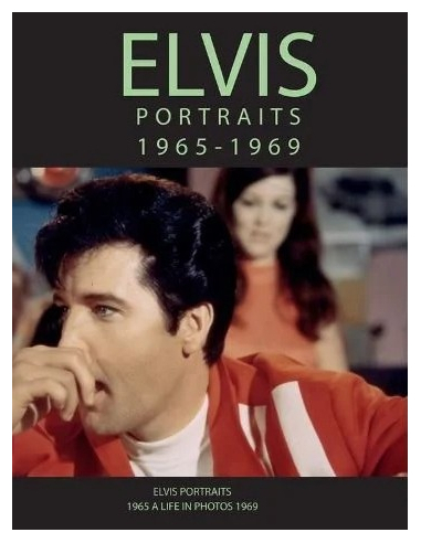Elvis Presley - Elvis Portraits The Sixties Vol.2 1965-1969 (Livre)