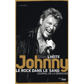 JOHNNY – Le Rock Dans le sang  De Gilles Lhote