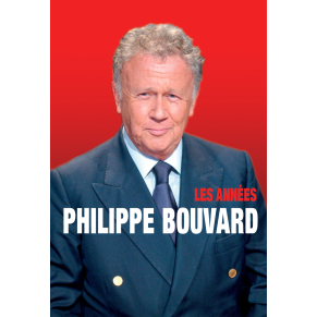 LES ANNEES PHILIPPE BOUVARD